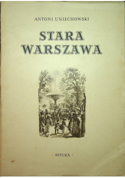 Stara Warszawa Dwanaście ilustracji