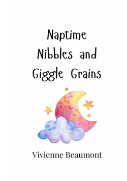 Naptime Nibbles and Giggle Grains