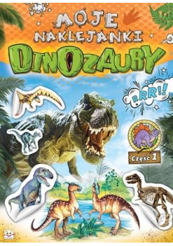 Moje naklejanki. Dinozaury cz. 1
