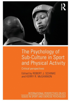 The Psychology of Sub-Culture in Sport and Physical Activity