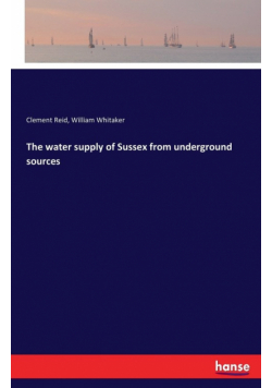 The water supply of Sussex from underground sources
