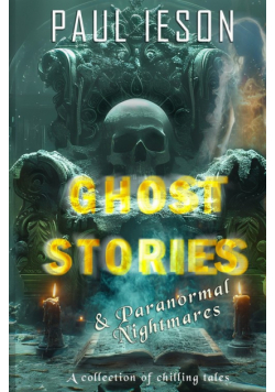 Ghost Stories & Paranormal Nightmares