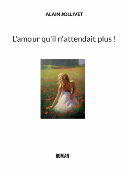 L'amour qu'il n'attendait plus !
