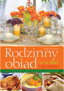 Rodzinny obiad na co dzień i od święta