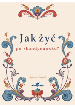 Jak żyć po skandynawsku