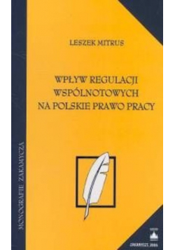 Według regulacji wspólnotowych na polskie prawo pracy