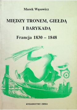 Między tronem giełdą i barykadą