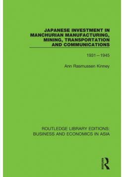 Japanese Investment in Manchurian Manufacturing, Mining, Transportation, and Communications, 1931-1945
