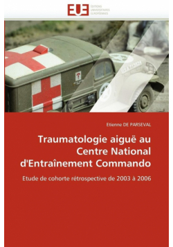 Traumatologie aiguë au centre national d''entraînement commando
