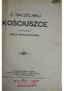O naczelniku Kościuszce 1917r