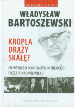 Bartoszewski W. - Kropla drąży skałę