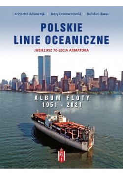 Polskie Linie Oceaniczne. Album Floty 1951-2021
