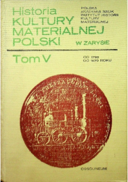 Historia kultury materialnej polski Tom V
