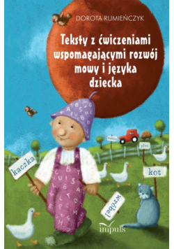 Teksty z ćwiczeniami wspomagającymi rozwój mowy i języka dziecka