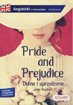 Pride and Prejudice Duma i uprzedzenie Adaptacja klasyki z ćwiczeniami do nauki języka