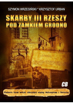 Skarby III Rzeszy pod zamkiem Grodno