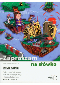 Zapraszam na słówko 6: język polski; podręcznik z ćwiczeniami; część 1