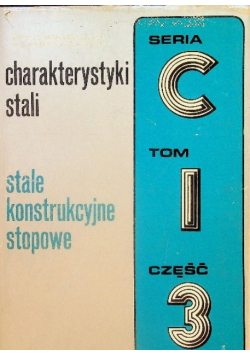Charakterystyki stali Seria C Tom I Część 3