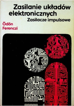 Zasilanie układów elektronicznych Zasilacze impulsywne