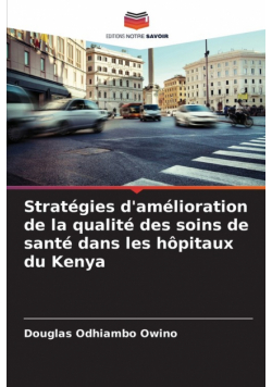 Stratégies d'amélioration de la qualité des soins de santé dans les hôpitaux du Kenya