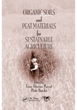 Organic Soils and Peat Materials for Sustainable Agriculture