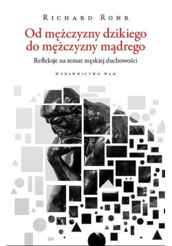 Od mężczyzny dzikiego do mężczyzny mądrego
