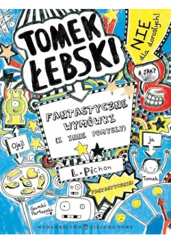 Tomek Łebski Tom 2 Fantastyczne wymówki (i inne pomysły)