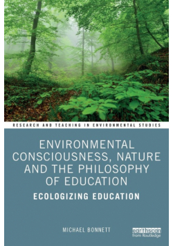 Environmental Consciousness, Nature and the Philosophy of Education