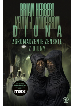 Zgromadzenie żeńskie z Diuny. Wielkie szkoły Diuny. Tom 1 wyd. 2025