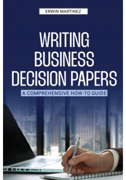 Writing Business Decision Papers