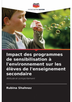 Impact des programmes de sensibilisation à l'environnement sur les élèves de l'enseignement secondaire