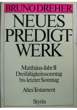 Neues Predigtwerk Matthaus-Jahr II Dreifaltigkeitssonntag bis letzter Sonntag Altes Testament