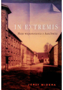 In Extremis Moje wspomnienia z Auschwitz