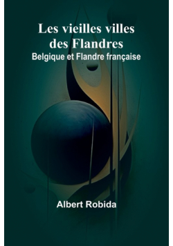 Les vieilles villes des Flandres