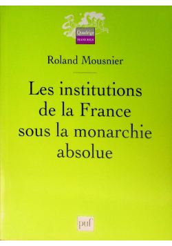Les institutions de la France sous la monarchie absolue