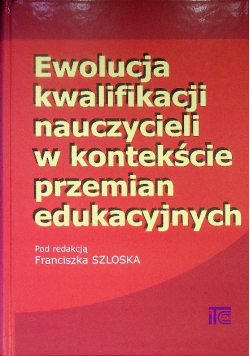 Ewolucja kwalifikacji nauczycieli w kontekście