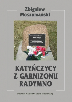 Katyńczycy z Garnizony Radymno Katyń Garnizon Dywizjon taborów