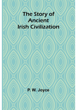 The Story of Ancient Irish Civilization