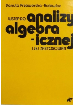 Wstęp do analizy algebraicznej i jej Wstęp do analizy algebraicznej i jej zastosowań