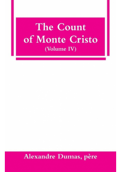 The Count of Monte Cristo (Volume IV)