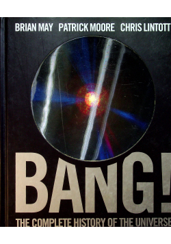 Bang The complete history of the universe