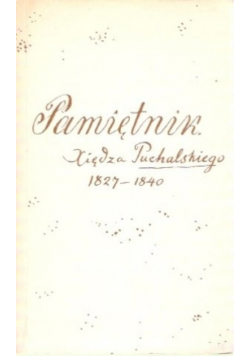 Pamiętnik księdza Puchalskiego 1827-1840
