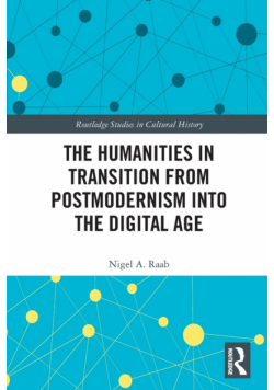 The Humanities in Transition from Postmodernism into the Digital Age
