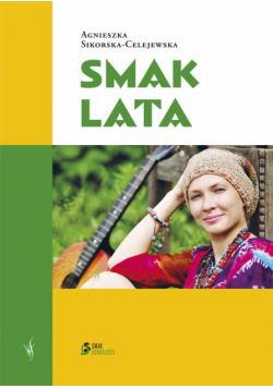 Sikorska-Celejewska Agnieszka - Smak lata
