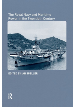 The Royal Navy and Maritime Power in the Twentieth Century