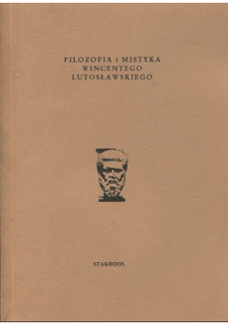 Filozofia I Mistyka Wincentego Lutosławskiego