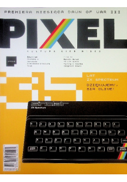 PIXEL  Lat ZX Spectrum Dziękujemy, Sir Clive! Nr 5 / 17