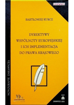 Dyrektywy Wspólnoty Europejskiej i ich implemantacja do prawa krajowego