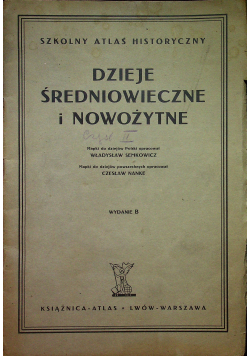 Szkolny Atlas Historyczny Dzieje średniowieczne i nowożytne 1932 r.