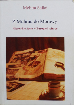 Z Muhrau do Morawy Niezwykłe życie w Europie i Afryce